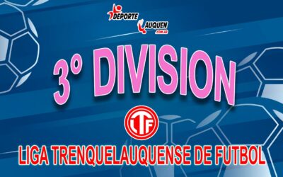 LTF 3° Division – Atletico T. Lauquen llega puntero a la fecha final pero debe quedar libre