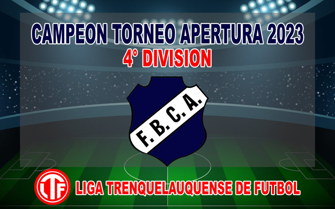 LTF 4° Division – FBC Argentino Campeon Torneo Apertura 2023