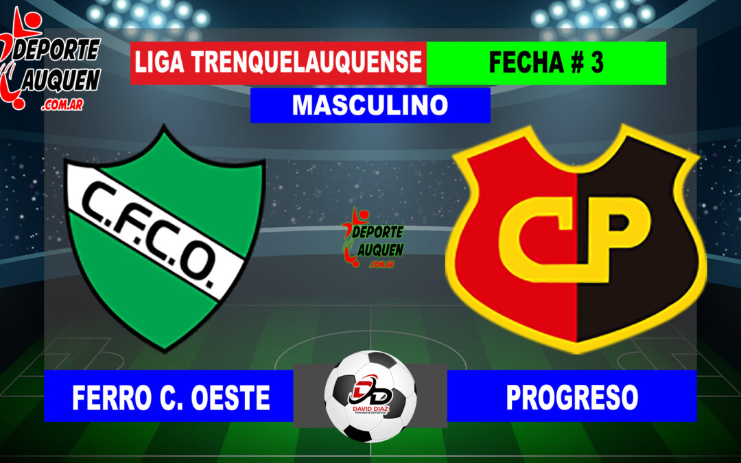 LTF 1° Division – Sintesis: Ferro C. Oeste 0 Progreso 0