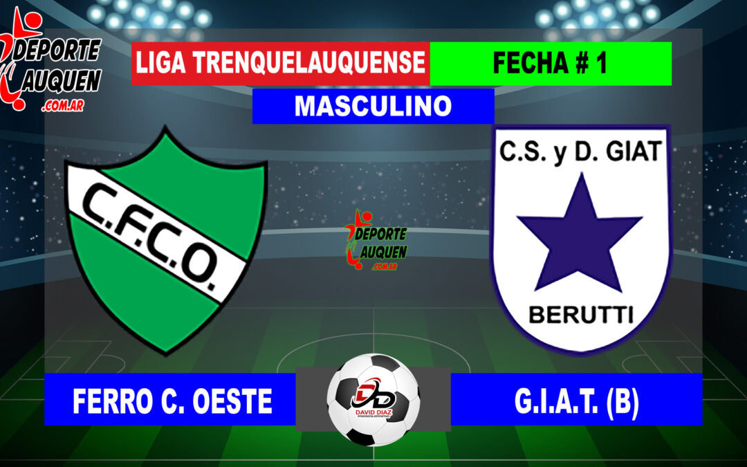 LTF 1° Division – Sintesis: Ferro C. Oeste1 G.I.A.T. de Beruti 1