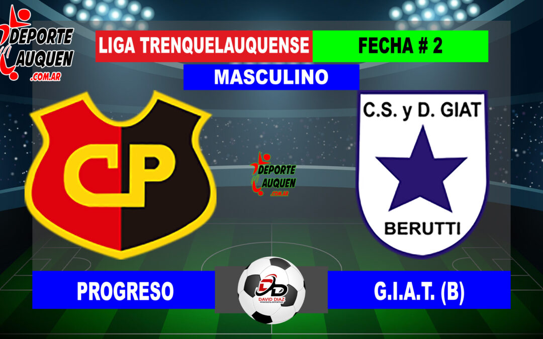 LTF 1° Division – Sintesis: Progreso 0 G.I.A.T. de Beruti 5
