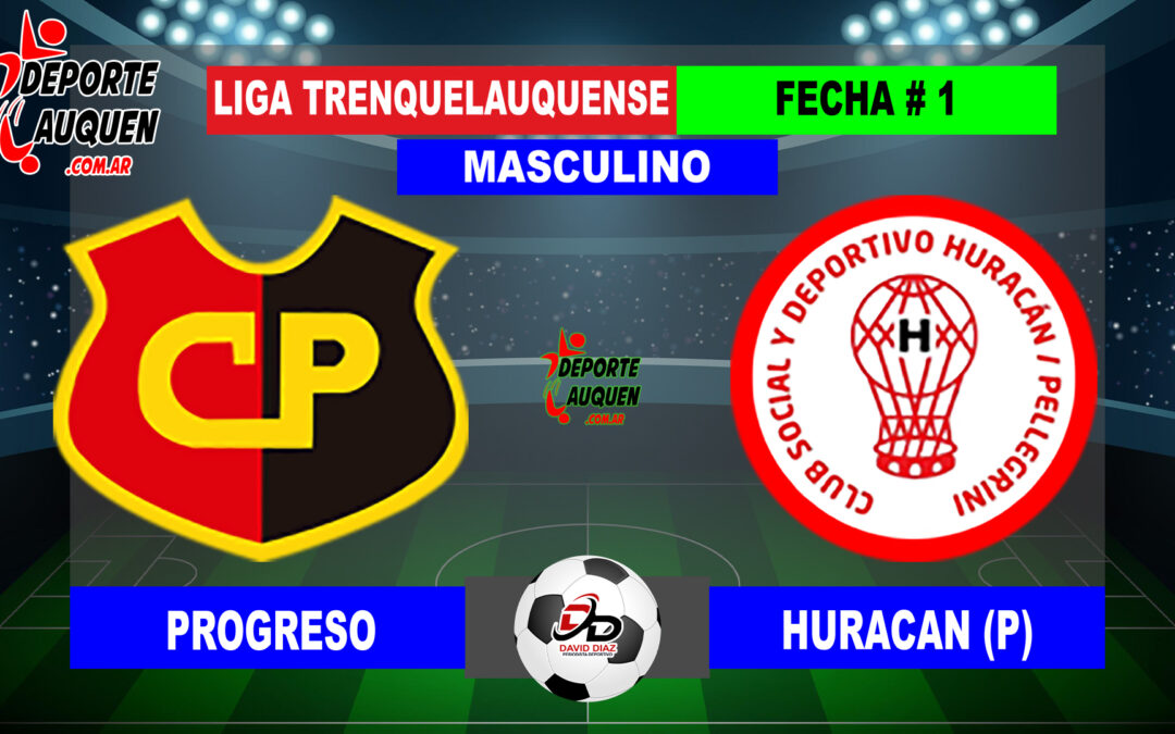 LTF 1° Division – Sintesis: Progreso 1 Huracan de Pellegrini 5