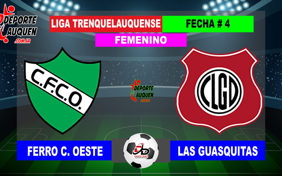 LTF Femenino 1° Division – Sintesis: Ferro C. Oeste 4 Las Guasqitas 0