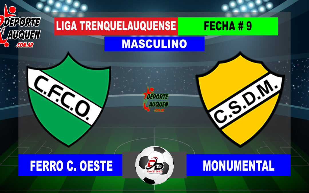 LTF 1° Division – Sintesis: Ferro C. Oeste 6 Monumantal 0