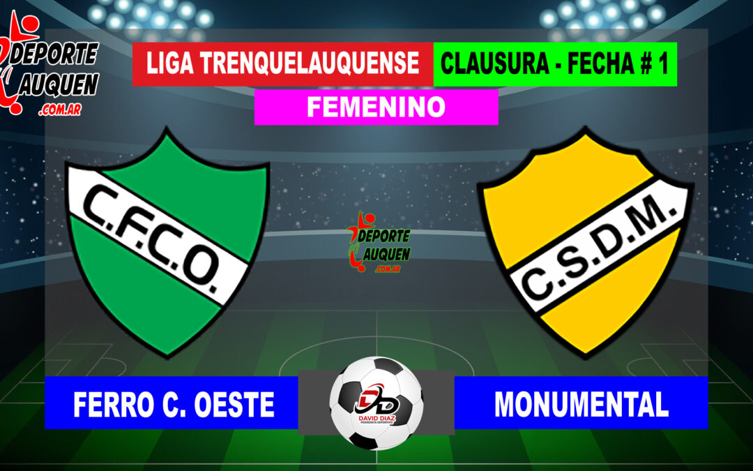 LTF Femenino 1° Division – Sintesis: Ferro C. Oeste 3 Monumental 0