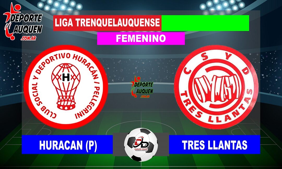 LTF Femenino 1° Division – Sintesis: Huracan de Pellegrini 2 Tres Llantas 0