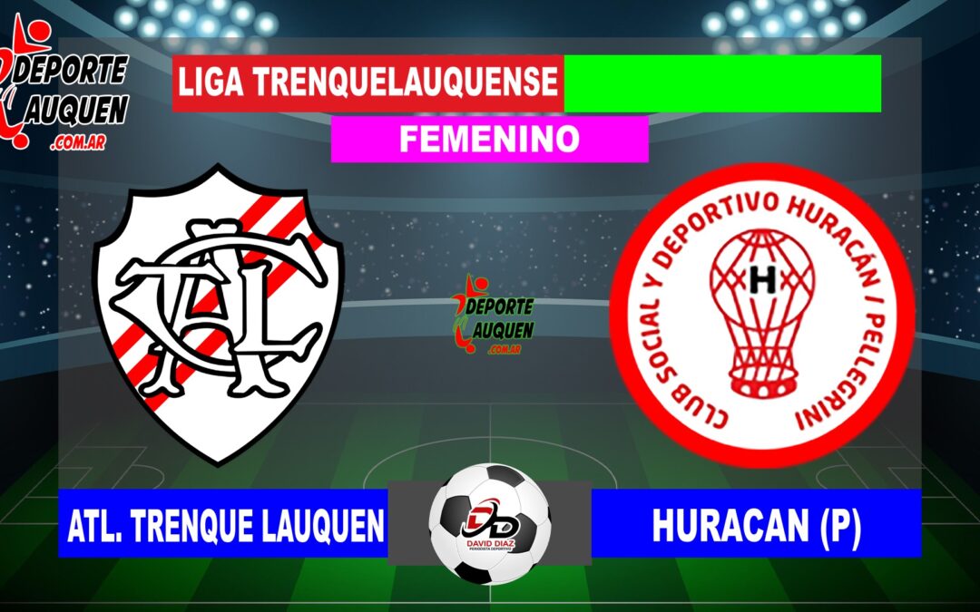 LTF Femenino 1° Division – Sintesis: Atletico Trenque Lauquen 3 Huracan 1