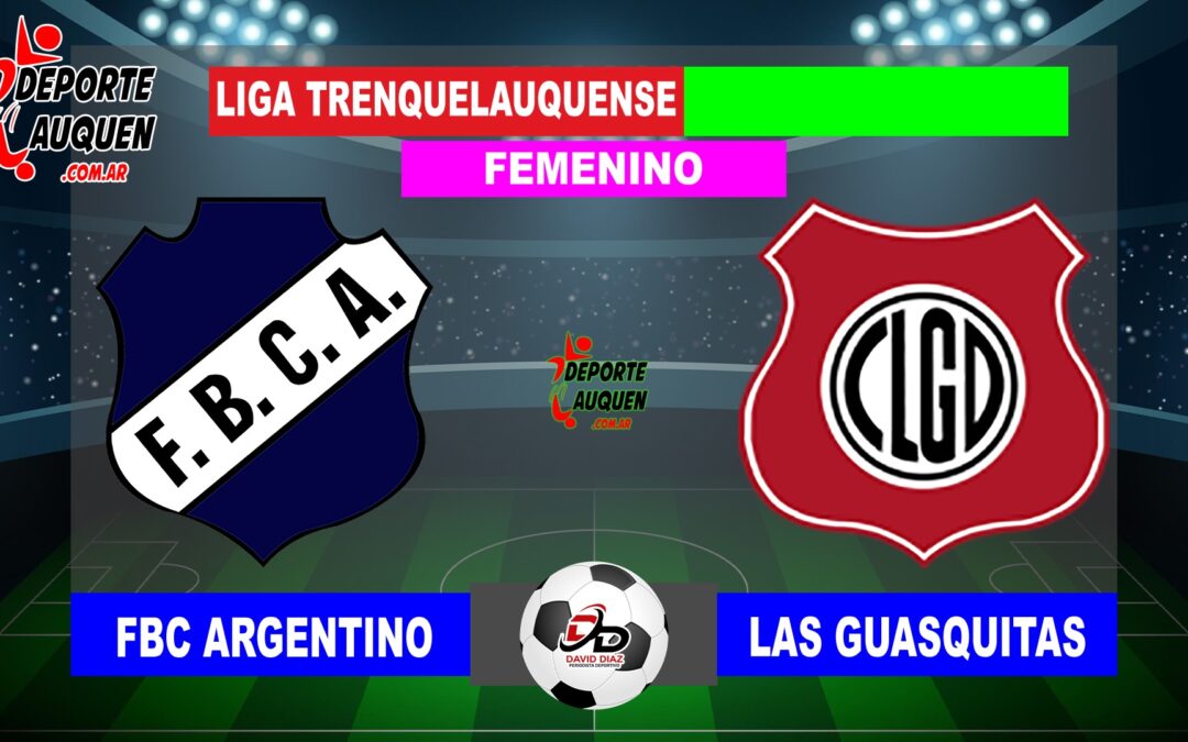 LTF Femenino 1° Division – Sintesis: Las Guasquitas 0 FBC Argentino 6