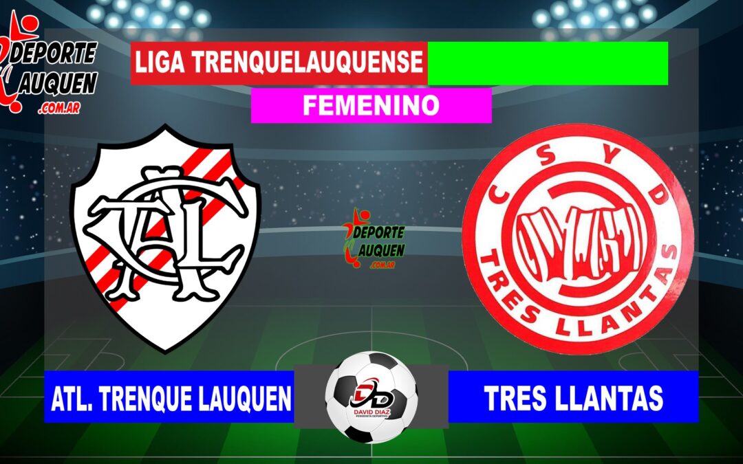 LTF Femenino 1° Division – Sintesis: Atletico Trenque Lauquen 3 Tres Llantas 0