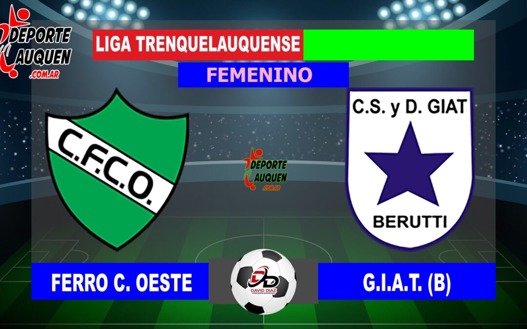 LTF Femenino 1° Division – Sintesis: Ferro C. Oeste 2 G.I.A.T. de Beruti 3