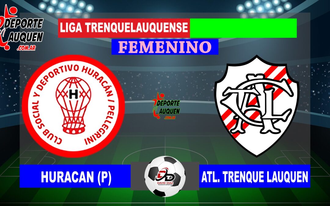 LTF Femenino 1° Division – Sintesis; Huracan de Pellegrini 3 Atletico Trenque Lauquen 0
