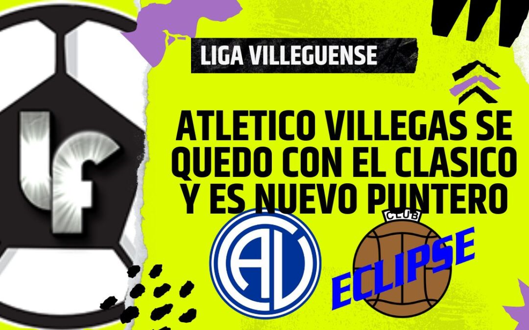 Liga Villeguense – Atlético Villegas ganó el clásico y recuperó la punta del apertura