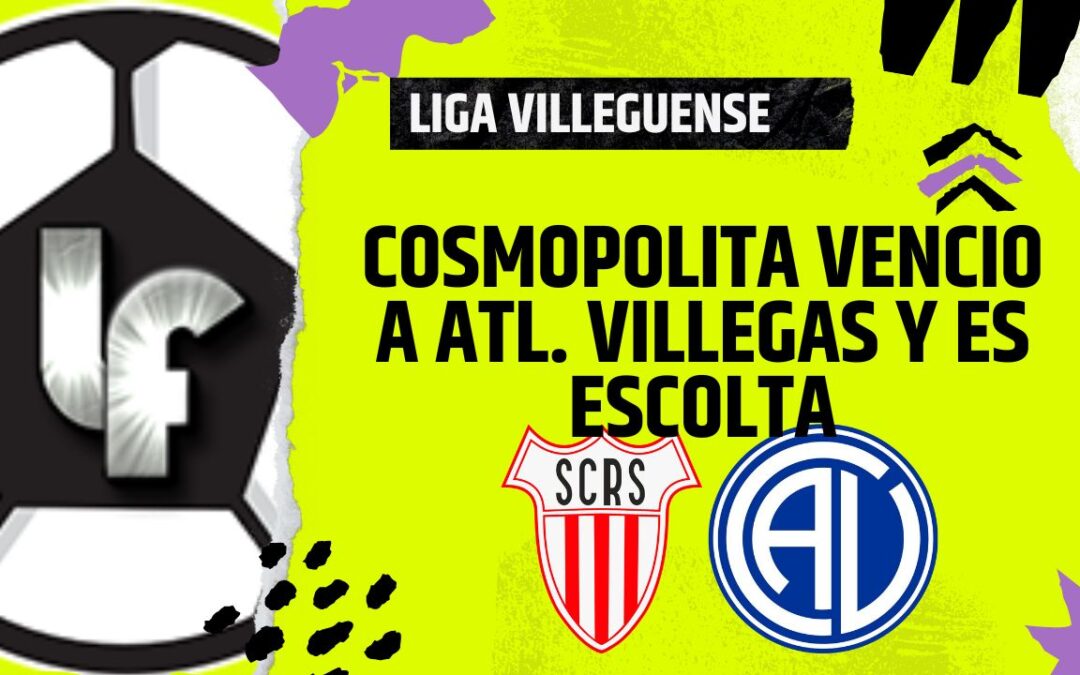 Liga Villeguense – Cosmopolita venció a Atlético Villegas y quedó como escolta
