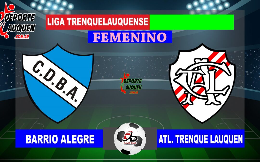 LTF Femenino 1° Division – Sintesis: Barrio Alegre 2 Atletico Trenque Lauquen 1
