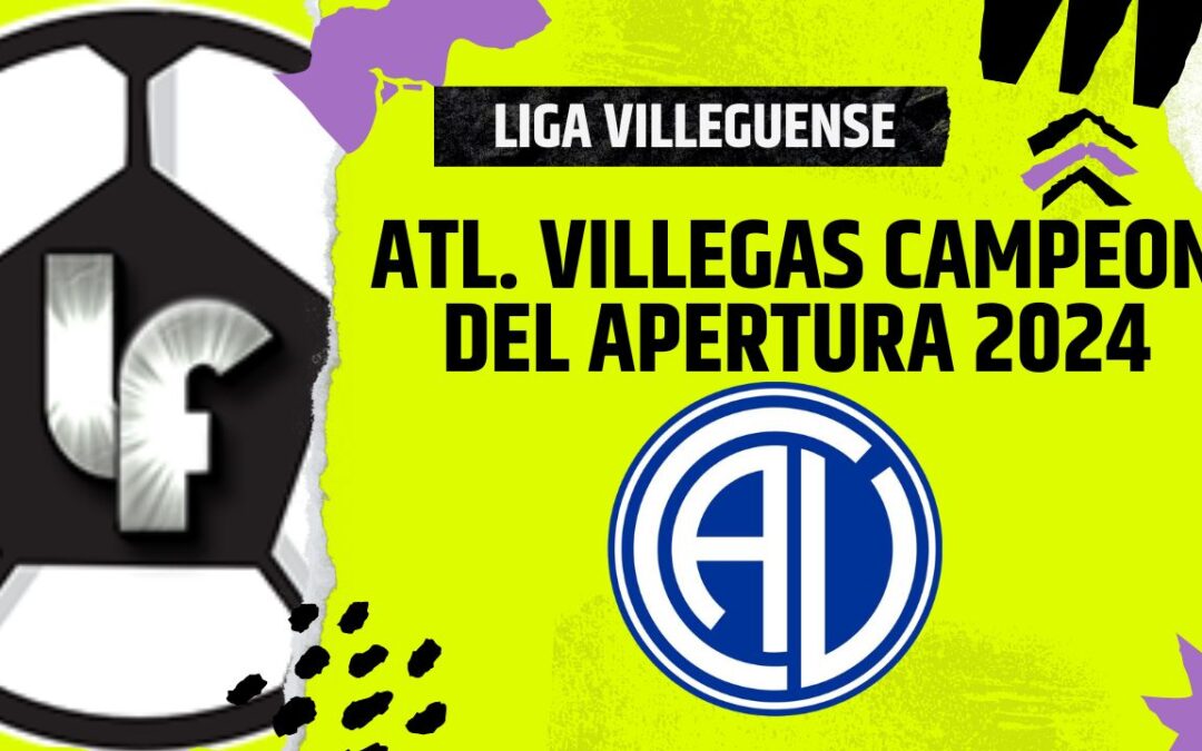 Liga Villeguense – Atlético Villegas Campeón del Torneo Apertura 2024