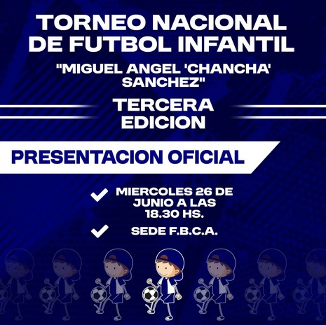 Mañana, Miércoles, se realizará la presentación de la 3° Edición del Torneo Nacional de Futbol Infantil – Miguel Angel «Chancha» Sanchez