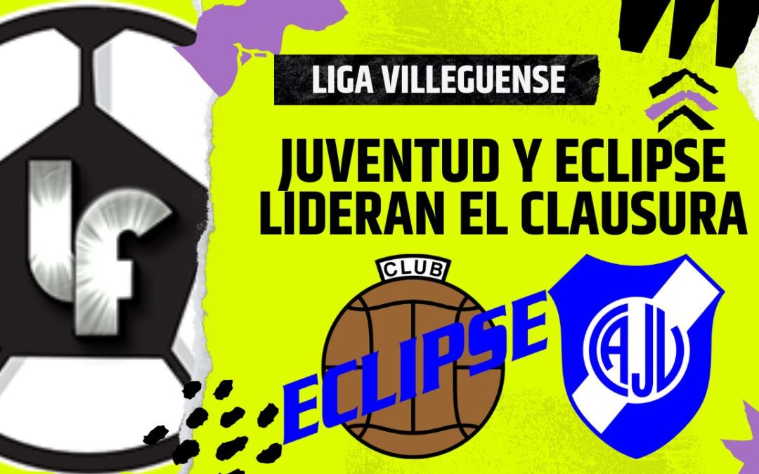 Liga Villeguense – Juventud Unida de Banderaló y Eclipse Villegas lideran el Clausura