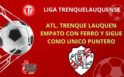 LTF 1° División: Atlético Trenque Lauquen empató con Ferro y sigue como puntero del Clausura