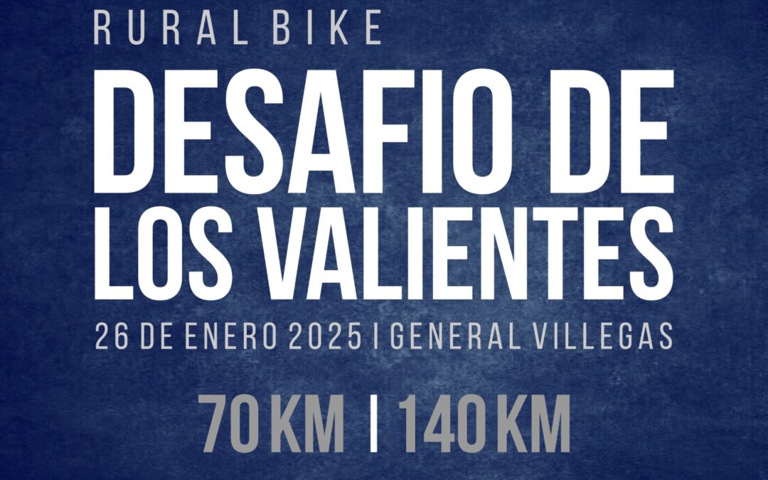 DESAFÍO DE VALIENTES 2025 – RURAL BIKE EN GENERAL VILLEGAS