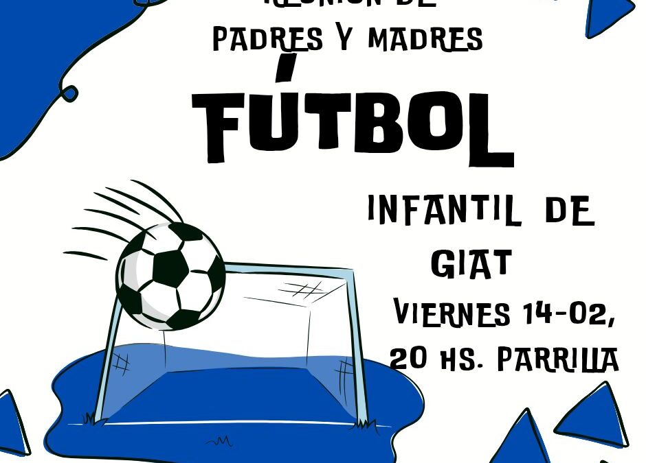 Este viernes, 20 hs. reunion de FÚTBOL INFANTIL en G.I.A.T. de Beruti