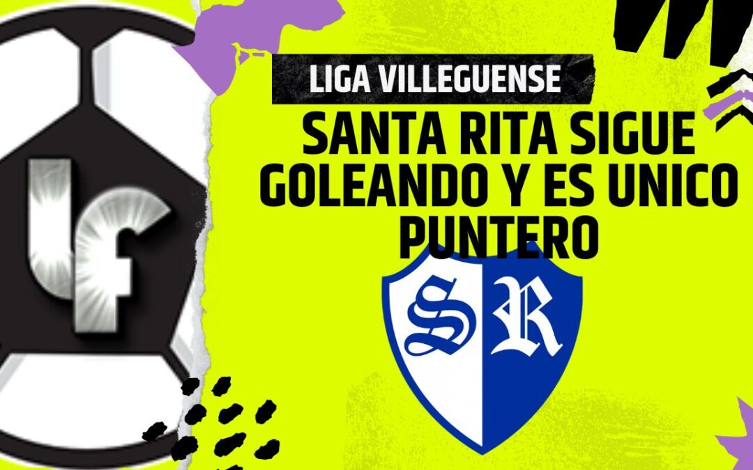 Liga Villeguense: Santa Rita continúa con su racha goleadora, y es único puntero