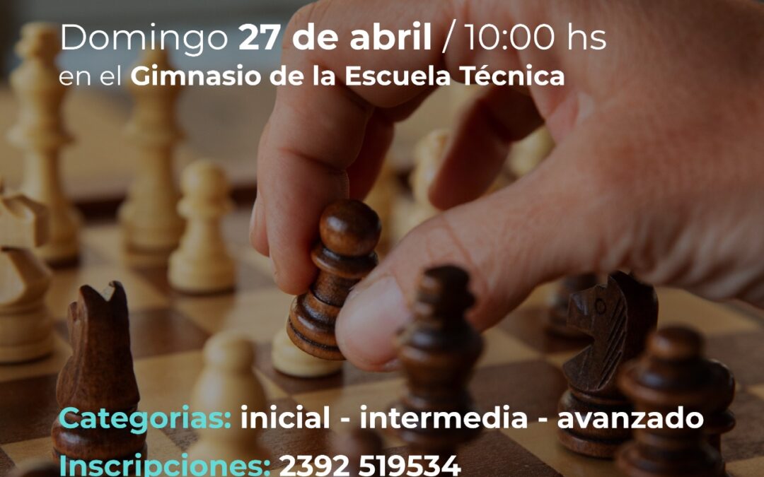 TORNEO DE AJEDREZ 6 CIUDADES, EL DOMINGO 27 DE ABRIL EN EL GIMNASIO DE LA ESCUELA TÉCNICA