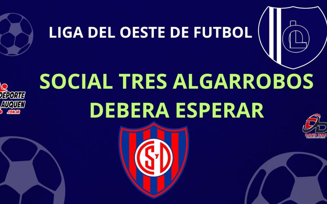 Liga Del Oeste – Social Tres Algarrobos empató y ahora deberá esperar a la última fecha