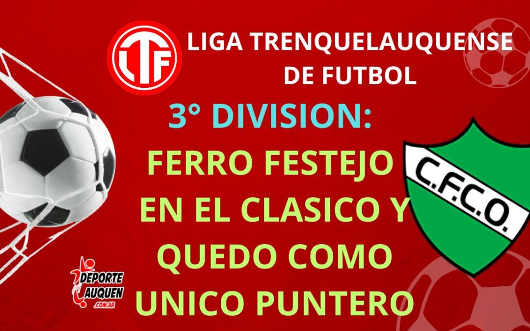 LTF 3° División: Ferro se quedó con el clásico y es único puntero