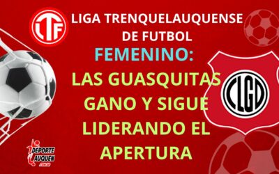 LTF Femenino – Las Guasquitas venció a Huracán y sigue liderando el Apertura