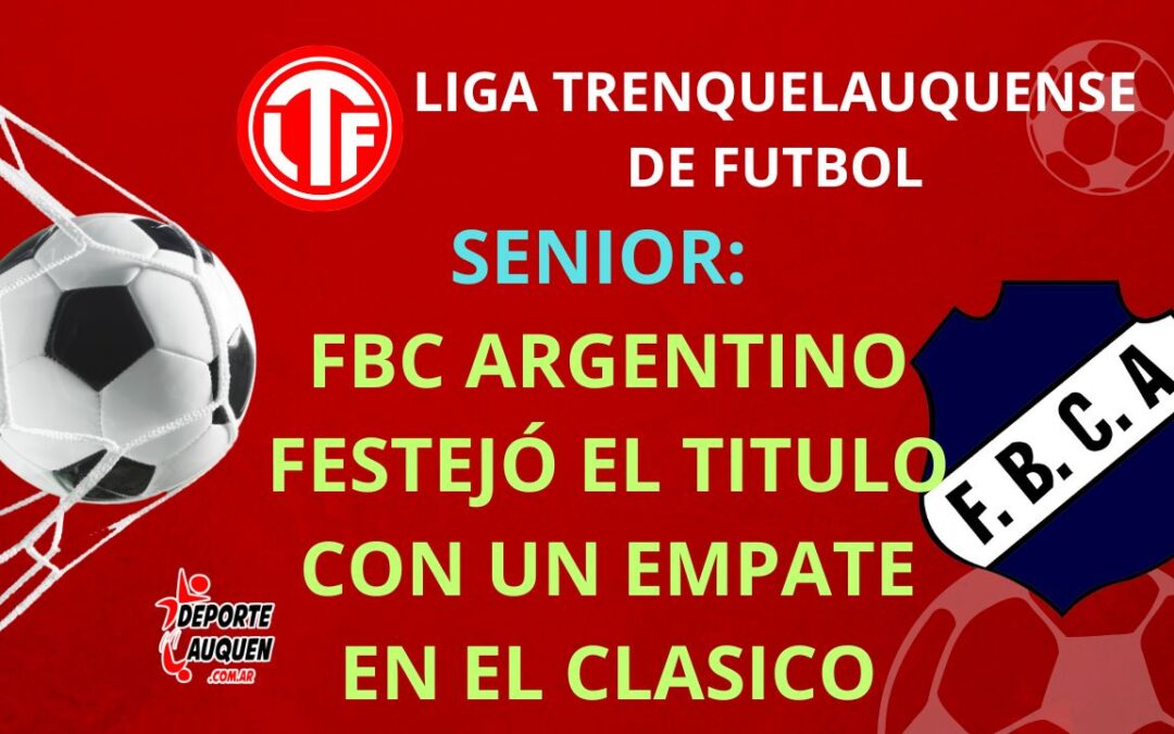LTF Senior – FBC Argentino festejó el título del Apertura 2025 con un empate en el clásico