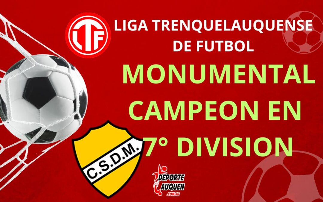 LTF 7° División – Monumental es campeón del Torneo Apertura