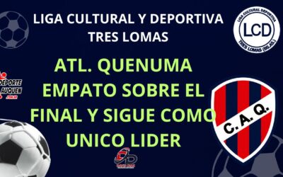 Liga Cultural y Deportiva – Atlético Quenumá empató sobre el final y sigue liderando el Apertura