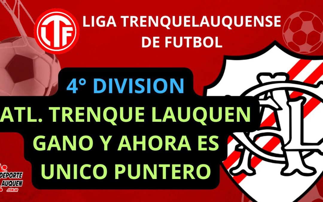 LTF 4° División – Atlético Trenque Lauquen ganó y ahora es el único líder del Intermedio
