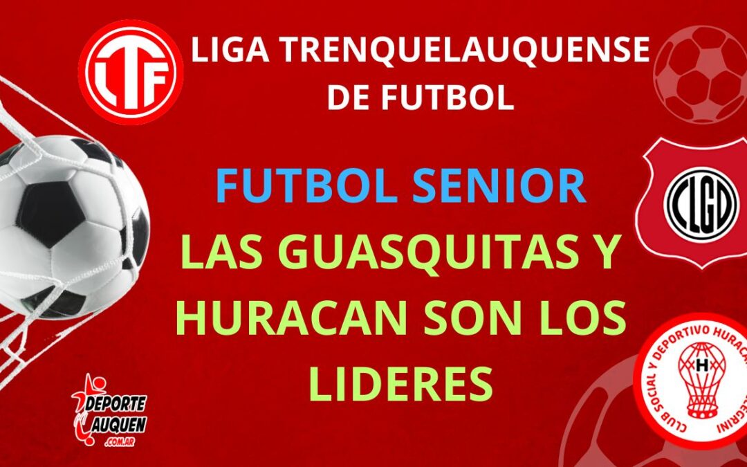LTF Senior – Huracán y Las Guasquitas son los punteros del Intermedio