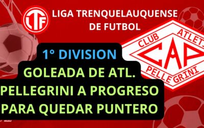 LTF 1° División – Goleada de Atlético Pellegrini sobre Progreso para dejarlo en lo mas alto del Clausura
