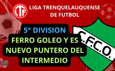 LTF 5° División – Ferro goleó a Barrio Alegre y le arrebató la punta del Intermedio