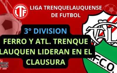 LTF 3° División – Ferro y Atlético Trenque Lauquen lideran en el Clausura
