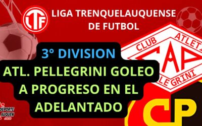 LTF 3° División – En el adelantado de la fecha, Atlético Pellegrini goleó a Progreso