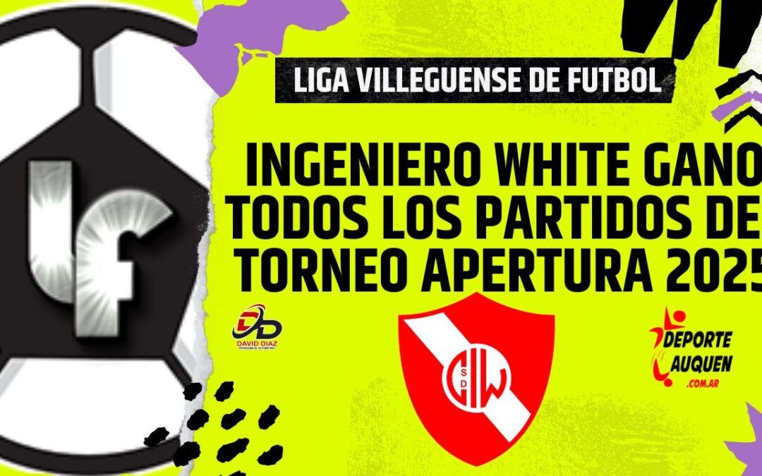 Liga Villeguense – Ingeniero White cerró un Torneo Apertura perfecto, ganó todo lo que jugó