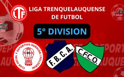 Liga Trenquelauquense 5° División – Huracán, Argentino y Ferro son los líderes en el Clausura
