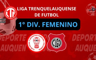 Liga Trenquelauquense 1° División Femenino – Triunfo de Huracán para acercarse a Las Guasquitas
