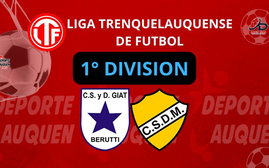 Liga Trenquelauquense 1° División – GIAT y Monumental son los finalistas del Torneo Liguilla 2025