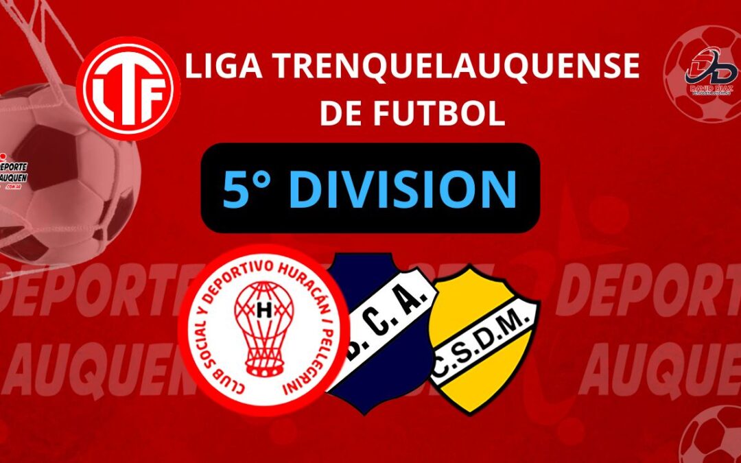Liga Trenquelauquense 5° División: Victorias de Huracán, Argentino y Monumental que se acercaron a Ferro