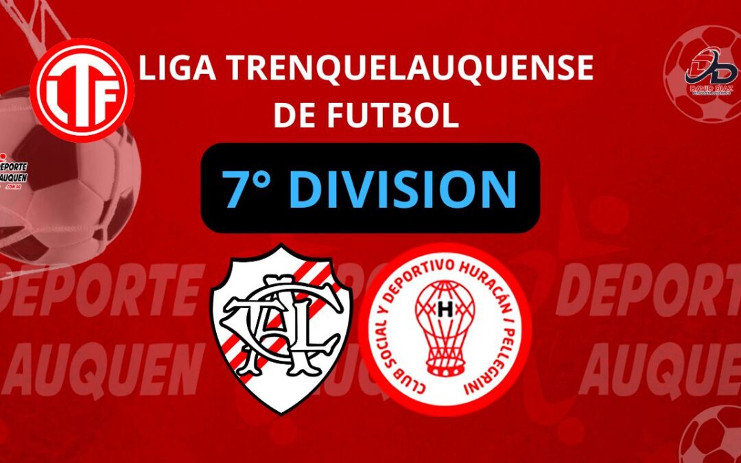 Liga Trenquelauquense 7° División: primer punto para Huracán y Atlético Trenque Lauquen en el Clausura