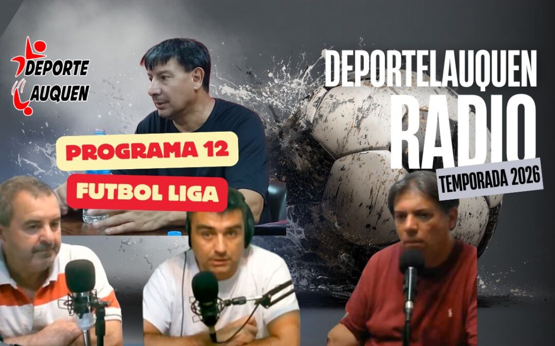 Deportelauquen Radio – Programa 12 Temporada 2026 MIRALO EN VIVO