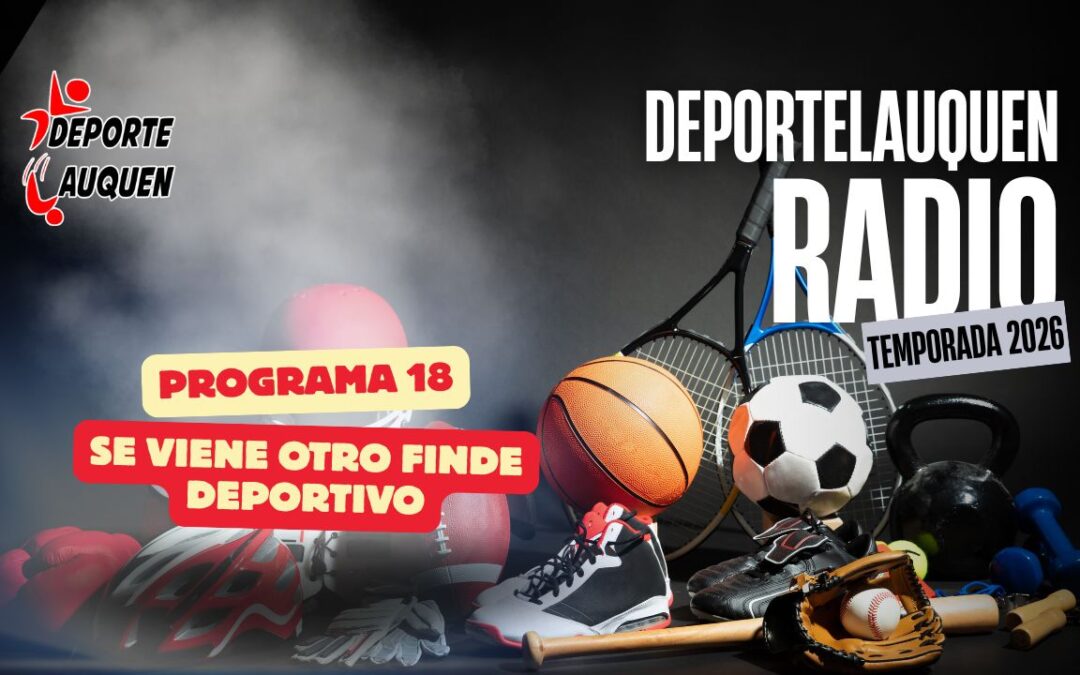 Deportelauquen Radio Temporada 2026 | Con David Diaz – Ruben Islas – Fito Gomez | PROGRAMA 18