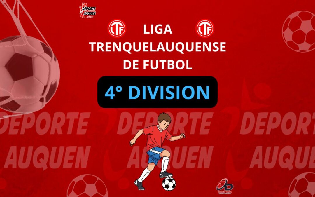 Liga Trenquelauquense 4° División – Las Guasquitas, Atlético Trenque Lauquen, Monumental y Huracán se clasificaron a semifinales