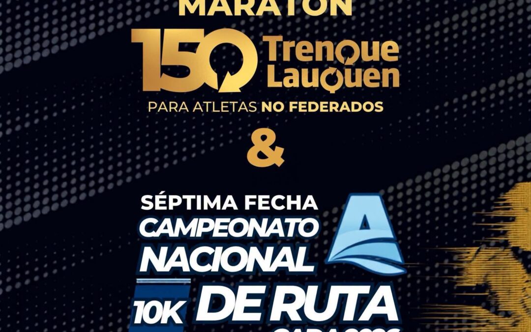 TRENQUE LAUQUEN SERÁ SEDE DE LA SÉPTIMA FECHA DEL CAMPEONATO NACIONAL 10 KM DE RUTA QUE ORGANIZA LA CONFEDERACIÓN ARGENTINA DE ATLETISMO